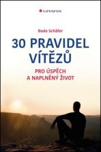 30 pravidel vítězů pro úspěch a naplněný život - Bodo Schäfer