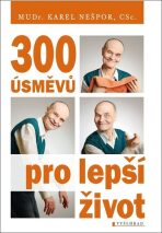 300 úsměvů pro lepší život - Karel Nešpor