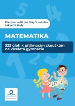 333 úloh z Matematiky k přípravě na víceletá gymnázia - Veronika Štroblová, ...