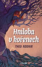 Hniloba v kořenech (Defekt) - Theo Addair