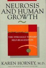 Neurosis and Human Growth : The Struggle Towards Self-Realization - Horney Karen