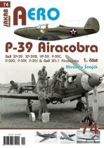 AERO č.74 - P-39 Airacobra 1. část - Miroslav Šnajdr
