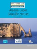 Arsene Lupin l´aiguille creuse - Niveau 2/A2 - Lecture CLE en français facile - Livre + CD - Maurice Leblanc