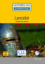 Lancelot - Niveau 1/A1 - Lecture CLE en français facile – Livre + CD - Chrétien de Troyes