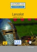 Lancelot - Niveau 1/A1 - Lecture CLE en français facile - Livre + Audio téléchargeable - Chrétien de Troyes