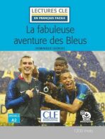 La fabuleuse aventure des Bleus - Niveau 2/A2 - Lecture CLE en français facile - Livre + Audio téléchargeable - Georges Dominique