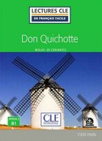 Don Quichotte - Niveau 3/B1 - Lecture CLE en français facile - Livre + Audio téléchargeable - Miguel de Cervantes y Saavedra