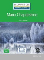 Maria Chapdelaine - Niveau 3/B1 - Lecture CLE en français facile - Livre + Audio téléchargeable - Hémon Louis