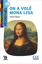 On a volé Mona Lisa - Niveau A2.2 - Lecture Découverte - Audio téléchargeable - Cécile Talguen