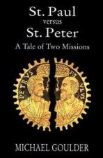St. Paul versus St. Peter : A Tale of Two Missions - Goulder Michael