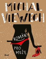 Román pro muže - Michal Viewegh