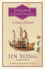 A Heart Divided: Legends of the Condor Heroes Vol. 4 - Jin Yong