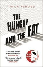 The Hungry and the Fat - Timur Vermes