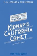 Kidnap on the California Comet - M. G. Leonardová,Sam Sedgman