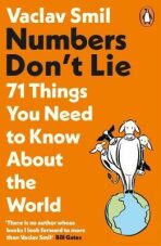 Numbers Don't Lie: 71 Things You Need to Know About the World - Václav Smil