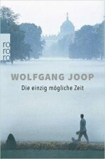 Die einzig mögliche Zeit - Joop Wolfgang
