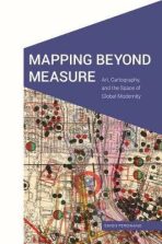 Mapping Beyond Measure : Art, Cartography, and the Space of Global Modernity - Ferdinand Simon