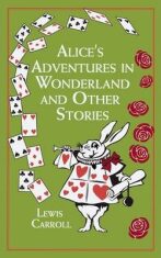 Alice´s Adventures in Wonderland and Other Stories - Lewis Carroll