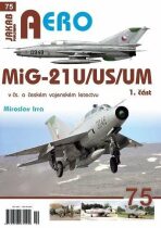 MiG-21U/US/UM v čs. a českém vojenském letectvu 1. část - Miroslav Irra