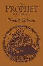 The Prophet and Other Tales - Kahlil Gibran
