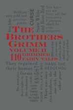 The Brothers Grimm Volume II: 110 Grimmer Fairy Tales - Wilhelm a Jacob Grimmové
