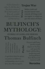 Bulfinch´s Mythology: Stories of Gods and Heroes - Thomas Bulfinch