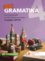 Ruská gramatika 4 - Procvičovací sešit pro ZŠ a víceletá gymnázia - 