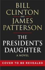 The President´s Daughter - James Patterson,Bill Clinton
