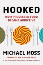 Hooked : How Processed Food Became Addictive - Michael Moss