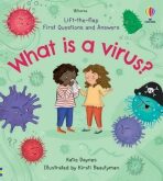 Lift-the-Flap First Questions and Answers What is a Virus? - Katie Daynes