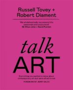 Talk Art : Everything you wanted to know about contemporary art but were afraid to ask - Tovey Russell,Diament Robert