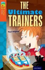 Oxford Reading Tree TreeTops Fiction 13 The Ultimate Trainers - Paul Shipton