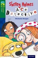 Oxford Reading Tree TreeTops Fiction 12 More Pack A Shelley Holmes Ace Detective - Michaela Morgan