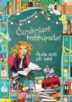 Čarokrásné knihkupectví Škola drží při sobě - Katja Frixeová