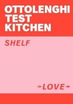 Ottolenghi Test Kitchen: Shelf Love - Yotam Ottolenghi