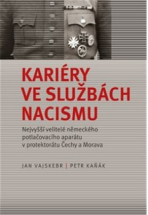Kariéry ve službách nacismu - Petr Kaňák,Jan Vajskebr