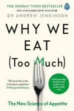 Why We Eat (Too Much) : The New Science of Appetite - Jenkinson Andrew