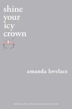 Shine Your Icy Crown (Defekt) - Amanda Lovelace