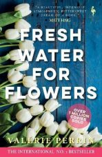 Fresh Water for Flowers - Perrinová Valérie
