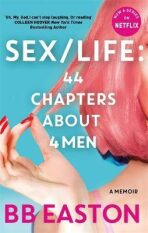 SEX/LIFE: 44 Chapters About 4 Men - B.B. Easton