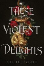 These Violent Delights - Gong Chloe