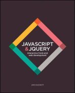 JavaScript and JQuery : Interactive Front-End Web Development - Duckett Jon