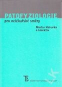 Patofyziologie pro nelékařské směry - Martin Vokurka