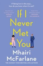 If I Never Met You - Mhairi McFarlaneová