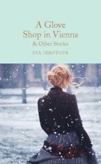 A Glove Shop in Vienna and Other Stories - Eva Ibbotsonová