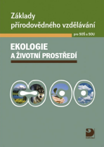 Základy přírodovědného vzdělávání pro SOŠ a SOU – ekologie a životní prostředí - Pavel Červinka, ...