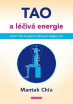Tao a léčivá energie - Mantak Chia,William U. Wei