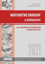 Maturitní okruhy z účetnictví 2021 - Pavel Štohl,Vladislav Klička
