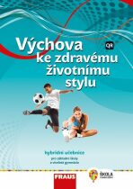 Výchova ke zdravému životnímu stylu - nová generace - Hybridní učebnice - Lenka Šulová, ...