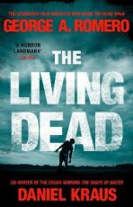 The Living Dead : A masterpiece of zombie horror - George A. Romero